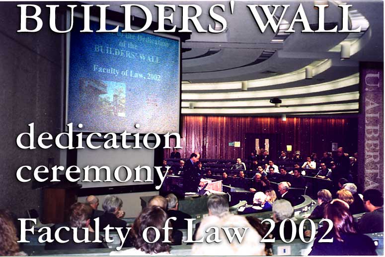 Dean Lewis Klar at dedication of Unversity of Alberta, Faculty of Law - BUILDERS WALL - 2002